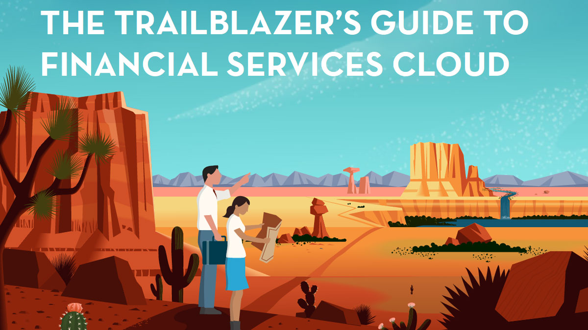 The Trailblazer’s Guide to Financial Services Cloud